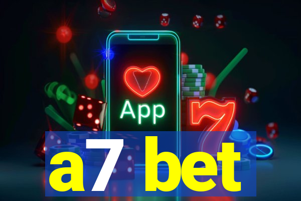 a7 bet